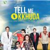 Poster of the movie Tell Me O Kkhuda | Tell Me O Kkhuda Posters
