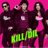 Kill Dil | Kill Dil Posters