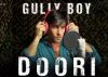 Music video of 'Doori' from Gully Boy is out now!