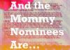 And the Mommy Nominees Are...