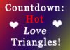 Countdown: Hot Love Triangles!