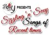 Sizzling 'n' Sexy Songs of Recent Times