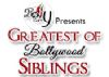 Greatest of Bollywood Siblings!