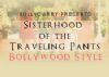 Sisterhood of the Traveling Pants - Bollywood Style!