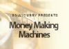 Money Making Machines