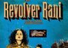'Revolver Rani' is total pulp: Kangana