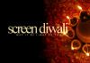 Screen Diwali: May It Be Light To You
