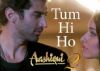 Bhatt compares Khamoshiyan's new song to 'Tum hi ho'