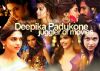 Deepika Padukone - Juggler of Movies
