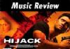 Hijack Music Review: An Album Which Does Not Impress!