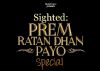 Sighted: Prem Ratan Dhan Payo Special