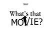 Contest of the Week: What's That Movie?