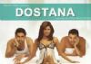 Dostana Music Review.