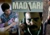 Time to Awaken the Nation: Madaari Movie Review Stars: (4/5)