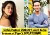 Disha Patani DOESN'T want to be known as Tiger's GIRLFRIEND!