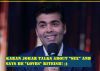 Karan Johar talks about S** and says he LOVES Riteish!