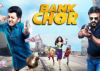 'Bank Chor' to release with U/A certificate