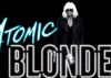 Movie Review : Atomic Blonde