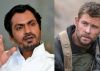 Nawazuddin Siddiqui TURNED DOWN Chris Hemsworth's Film