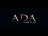 Ada - A Way of Life - Theatrical Trailer