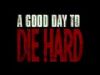 A Good Day To Die Hard - Trailer