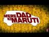 Mere Dad Ki Maruti - Theatrical Trailer