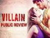 Ek Villain - Public Review