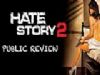 Hate Story 2 - Public Review
