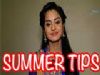 Ishita Ganguly shares some quick summer tips