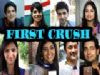 TV Celebs first crush