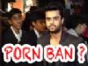 Actors Manish Paul and Javed Jaffery opine about Porn Ban
