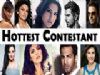 Who is the hottest contestant of Bigg Boss?