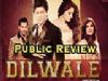 Public Review of Dilwale