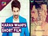 Karan Wahi And Sehban Azim's Upcoming Short Film | Have You Met You | Interview