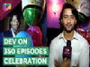 Shaheer Sheikh AKA Dev Talks About 350 Episodes And His Indonesia Trip | Kuch Rang Pyar Ke Aise Bhi