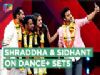 Shraddha Kapoor And Sidhant Kapoor On The Sets Of Dance+ | Promotions