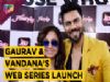 Gaurav Chopra And Vandana Sajnanis Web Series Launch | Alt Balaji | Four Play