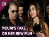 Mouni Roy Shares Her Excitement About Her New Film Gold With Akshay Kumar