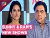 Sunny Leone To Host Man V/S Wild | Ram Kapoor To Be Seen As A Baba | New Show Launch