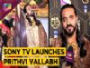 Sony Tv Launches Ashish Sharma Starrer Prithvi Vallabh | Exclusive Interview