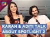 Karan V Grover & Aditi Aarya Talk About Spotlight 2 | Live | Exclusive | HD