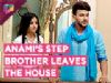 Anami Tries To Stop Her Step Brother From Leaving The House | Rishton Ka Chakravyuh