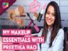 My Makeup Essentials With Preetika Rao