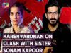 EXCLUSIVE Harshvardhan Kapoor on CLASH with Sister Sonam Kapoor
