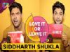Siddharth Shukla Does Not Want To Fake It To Make It | Exclusive | Love It Or Leave It