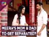 Meeras Dad Asks Her Mom To Break Their Relationship | Kaleerein