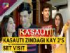 Kasauti Zindagi Kay 2s Set Visit | Prerna Shows Her House To Anurag | Star Plus