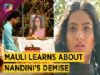 Mauli Gets Shocked To Know About Nandini’s Demise | Silsila Badalte Rishton Ka