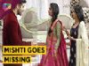 Mauli And Ishaans Engagement Drama As Mishti Goes Missing | Silsila Badalte Rishton Ka