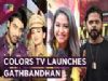 Colors Tv Launches Gathbandhan | Sreesanth & Avikas Performance | Exclusive